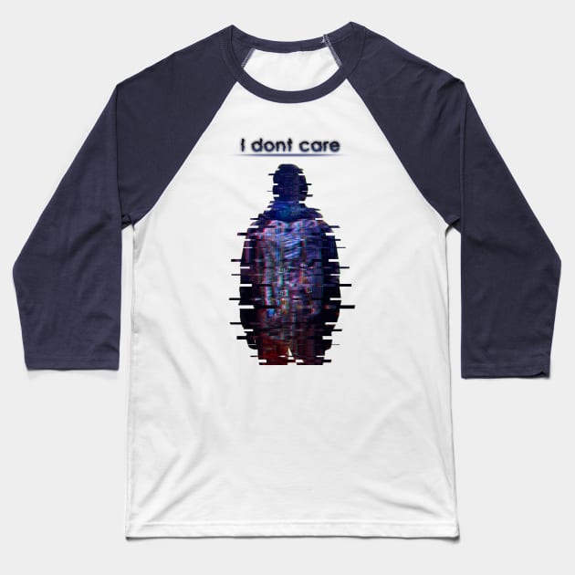 I dont care Baseball T-Shirt by DeepHouse